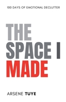 The Space I Made B0FHVHD6VZ Book Cover
