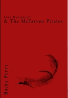 Luke Banderloft and the McFarven Pirates: Book 1 1105535223 Book Cover