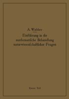 Einfuhrung in Die Mathematische Behandlung Naturwissenschaftlicher Fragen: Erster Teil Funktion Und Graphische Darstellung Differential- Und Integralrechnung 3642473156 Book Cover