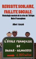 Réussite scolaire, Faillite Sociale. Généalogie mentale de la crise de l'Afrique Noire Francophone 9956616273 Book Cover