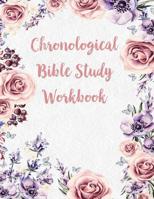 Chronological Bible Study Workbook: Daily Scripture Journal with Prompt Questions 108257306X Book Cover