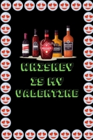 Whiskey Is My Valentine: The Best Gift For Whiskey Lovers, Valentines Day Gift For Your Whiskey Loves Friend 165757055X Book Cover