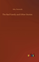 The Bad Family and Other Stories 1517001951 Book Cover
