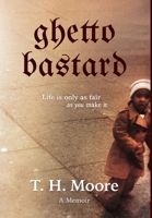 Ghetto Bastard: A memoir 0977951944 Book Cover