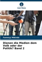Dienen die Medien dem Volk oder der Politik? Band 2 (German Edition) 6209528198 Book Cover