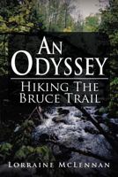 An Odyssey: Hiking The Bruce Trail 1477101039 Book Cover