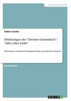 Erfahrungen der Zweiten Generation: Alles, alles Liebe: Erkenntnisse aus Barbara Honigmanns Weg zum j�dischen Glauben? 3638671402 Book Cover