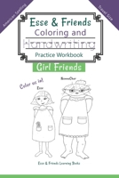 Esse & Friends Coloring and Handwriting Practice Workbook Girl Friends: Sight Words Activities Print Lettering Pen Control Skill Building for Early Childhood Pre-school Kindergarten Primary Homeschool 0648671585 Book Cover