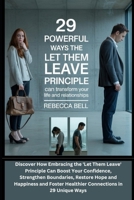 29 Powerful Ways the 'Let Them Leave' Principle Can Transform Your Life and Relationships B0FGDQLSLQ Book Cover