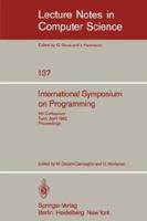 International Symposium on Programming: 5th Colloquium, Turin, April 6-8, 1982. Proceedings (Lecture Notes in Computer Science) 3540114947 Book Cover