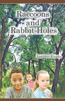 Raccoons and Rabbit Holes 1724233599 Book Cover