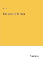 Bible Stories for the Young 3382190346 Book Cover