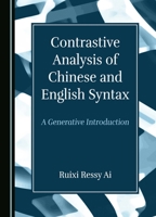 Contrastive Analysis of Chinese and English Syntax: A Generative Introduction 1036400069 Book Cover