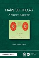 Naïve Set Theory: A Rigorous Approach 1032933046 Book Cover