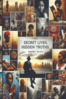 Secret Lives, Hidden Truths B0CNPWHFHJ Book Cover