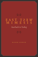 East West Mimesis: Auerbach in Turkey 0804769745 Book Cover