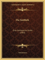 Die Sintfluth: Eine Geologische Studie (1883) 1168332419 Book Cover