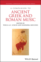 A Companion to Ancient Greek and Roman Music 1119275474 Book Cover