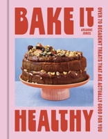 Good for You Bakes: Wholesome and Nourishing Snacks to Fuel Your Body 1035429500 Book Cover