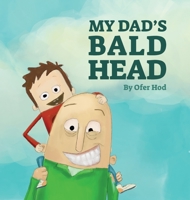 My Dad's Bald Head 9655991407 Book Cover