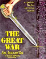 The Great War: God, Satan and You : A Spiritual Warfare Discussion Manual 0923417214 Book Cover
