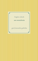 um wortesbreite: ges(t)ammelte gedichte (German Edition) 3750409668 Book Cover