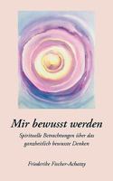Mir Bewusst Werden Mir Bewusst Werden 3833484314 Book Cover