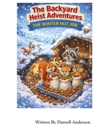 The Winter Nut Job (The Backyard Heist Adventures) B0GZ455RRH Book Cover