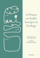 A Primer on Stable Isotopes in Ecology 0198854498 Book Cover