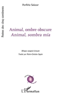 Animal, ombre obscure: Animal, sombra mia Bilingue espagnol-français (Poètes Des Cinq Continents) (Spanish Edition) 234320957X Book Cover