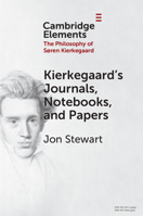 Kierkegaard's Journals, Notebooks, and Papers (Elements in the Philosophy of S?ren Kierkegaard) 1009739271 Book Cover