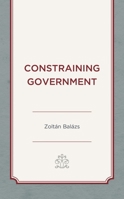 Constraining Government 1793603804 Book Cover