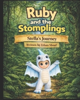 Ruby And The Stomplings: Stella's Journey B0GN51G1WD Book Cover