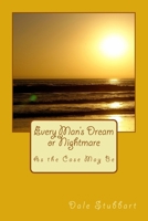Every Man's Dream or Nightmare as the Case May Be 1986828093 Book Cover