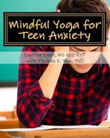 Mindful Yoga for Teen Anxiety 1979787700 Book Cover
