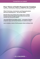 Four Views of God's Purpose for Creation: Calvinism, Arminianism, Dispensationalism, and The Master Plan (The Master Plan Library) B0H4CVXKYW Book Cover