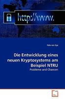 Die Entwicklung eines neuen Kryptosystems am Beispiel NTRU: Probleme und Chancen 3639261909 Book Cover