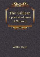 The Galilean a Portrait of Jesus of Nazareth 3337257747 Book Cover