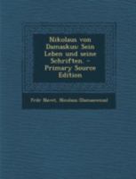 Nikolaus Von Damaskus: Sein Leben Und Seine Schriften. 1017061041 Book Cover