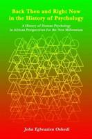 Back Then and Right Now in the History of Psychology: A History of Human Psychology in African Perspectives for the New Millennium 1418431060 Book Cover