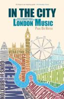 In the City: A Celebration of London Music B007YTHV8O Book Cover