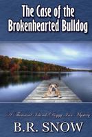 The Case of the Brokenhearted Bulldog 1942691068 Book Cover