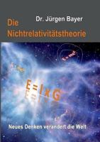 Die Nichtrelativitätstheorie: Neues Denken verändert die Welt 3741275999 Book Cover