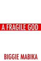 A FRAGILE GOD B099BDC7MX Book Cover