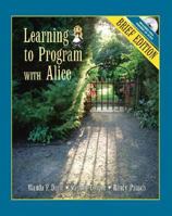 Learning to Program with Alice, Brief Edition 0132122472 Book Cover