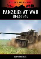 Panzers At War 1943 - 1945 (Hitler's War Machine) 1781591318 Book Cover