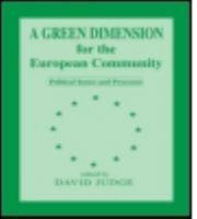 A Green Dimension for the European Community: Political Issues and Processes 0714640964 Book Cover