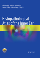 Histopathological Atlas of the Inner Ear 9819563372 Book Cover