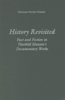 History Revisited: Fact and Fiction in Thorkild Hansen's Documentary Works (Studies in Scandinavian Literature and Culture) 1571131116 Book Cover