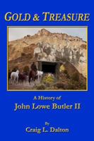 Gold & Treasure - A History of John Lowe Butler II 0984396519 Book Cover